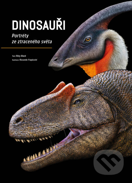 Dinosauři: Portréty ze ztraceného světa - Riley Black
