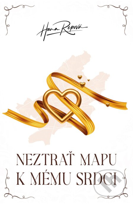 Neztrať mapu k mému srdci - Hana Repová