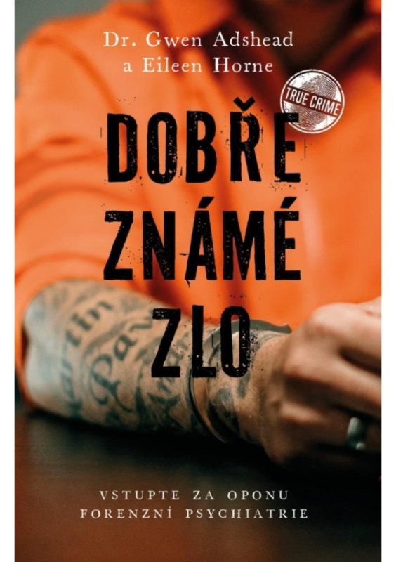 Dobře známé zlo - Gwen Adshead, Eileen Horne