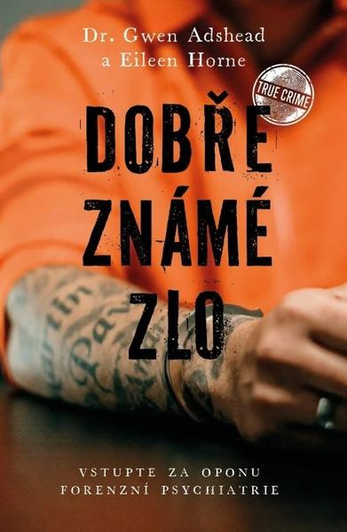 Dobře známé zlo - Gwen Adshead, Eileen Horne