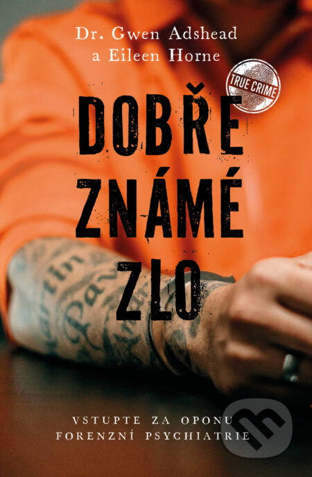 Dobře známé zlo - Gwen Adshead, Eileen Horne