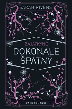 Zajatkyně: Dokonale špatný - Sarah Rivens