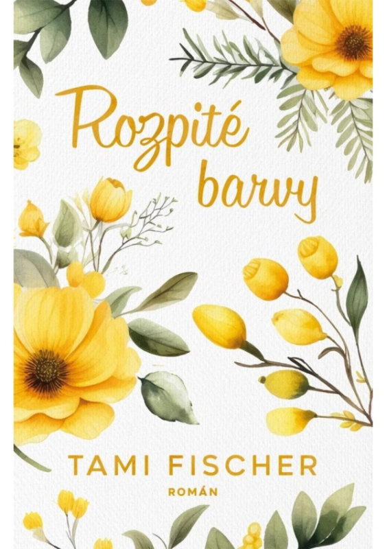 Rozpité barvy - Tami Fischer