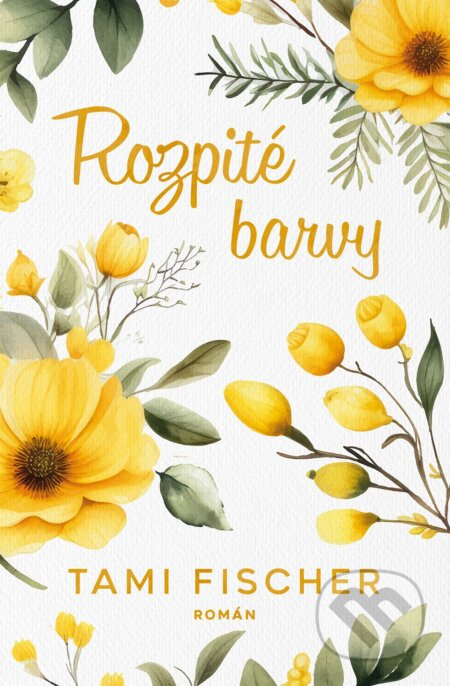 Rozpité barvy - Tami Fischer