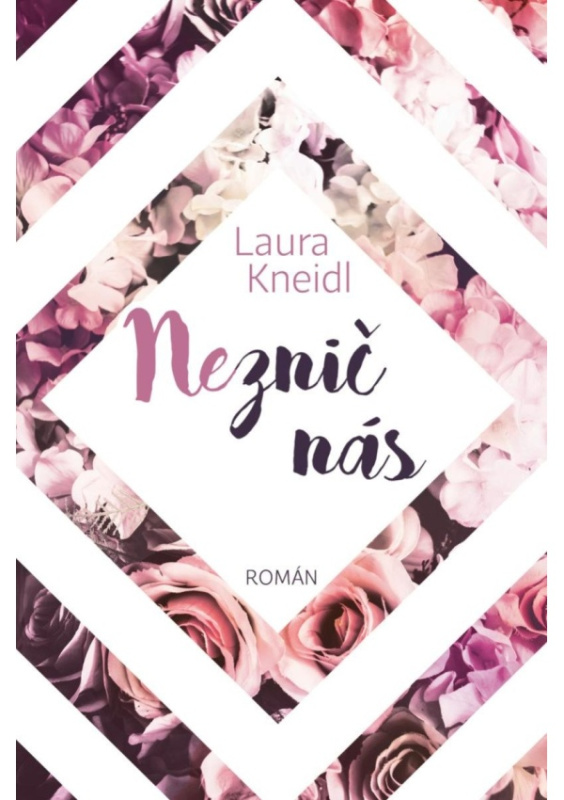 Neznič nás - Laura Kneidl