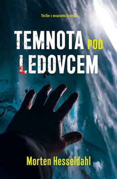 Temnota pod ledovcem - Morten Hesseldahl