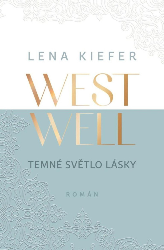 Westwell: Temné světlo lásky - Lena Kiefer
