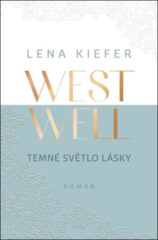 Westwell: Temné světlo lásky - Lena Kiefer