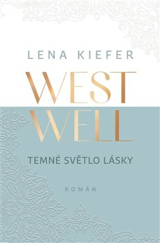 Westwell: Temné světlo lásky - Lena Kiefer