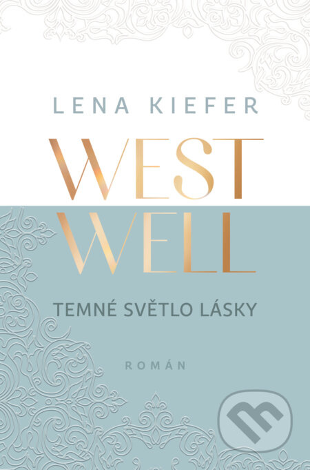 Westwell: Temné světlo lásky - Lena Kiefer