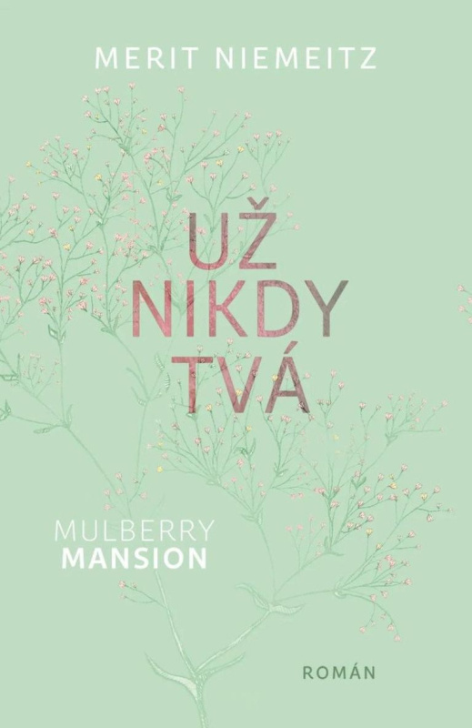 Mulberry Mansion: Už nikdy tvá - Merit Niemeitz