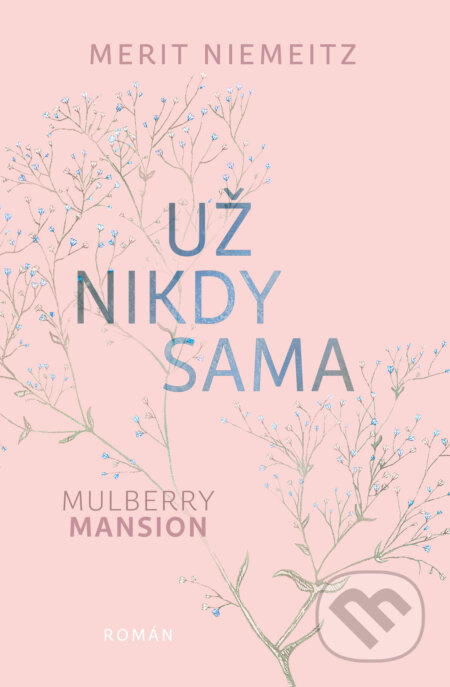 Mulberry Mansion: Už nikdy sama