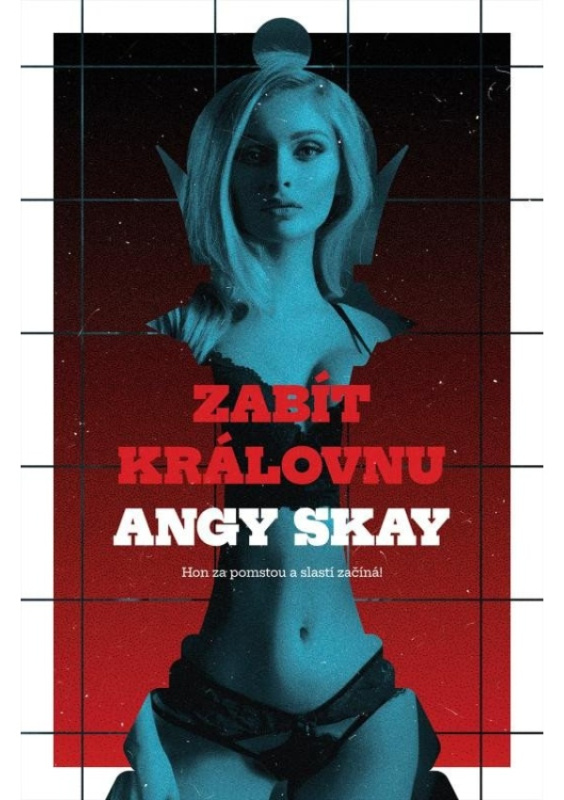 Zabít královnu - Angy Skay
