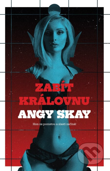 Zabít královnu - Angy Skay