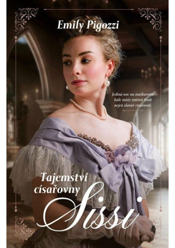 Tajemství císařovny Sisi - Emily Pigozzi