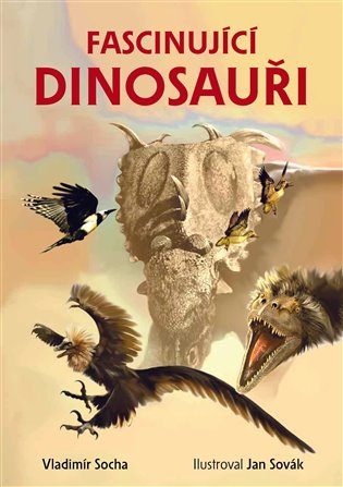 Fascinující dinosauři - Vladimír Socha, Jan Sovák (ilustrátor) - kniha z kategorie Naučné knihy