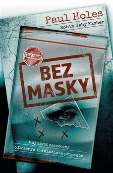 Bez masky - Paul Holes