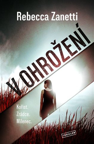 V ohrožení (Kořist. Zrádce. Milenec.) - Rebecca Zanetti - kniha z kategorie Thrillery