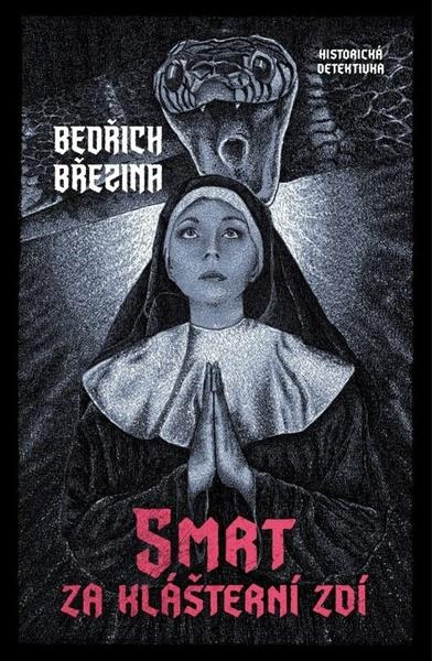 Smrt za klášterní zdí - Bedřich Březina