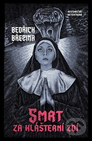 Smrt za klášterní zdí - Bedřich Březina