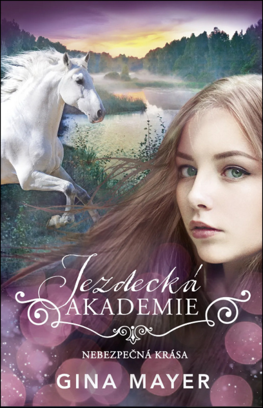 Jezdecká akademie: Nebezpečná krása - Gina Mayerová