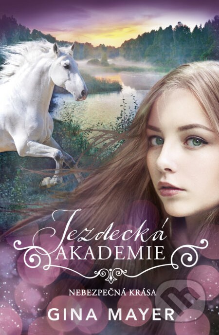Jezdecká akademie: Nebezpečná krása - Gina Mayerová