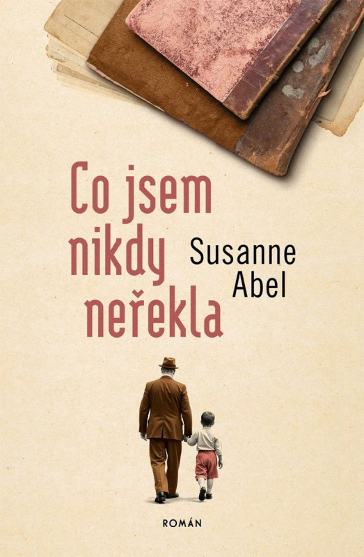 Co jsem nikdy neřekla - Susanne Abel - kniha z kategorie Společenská beletrie