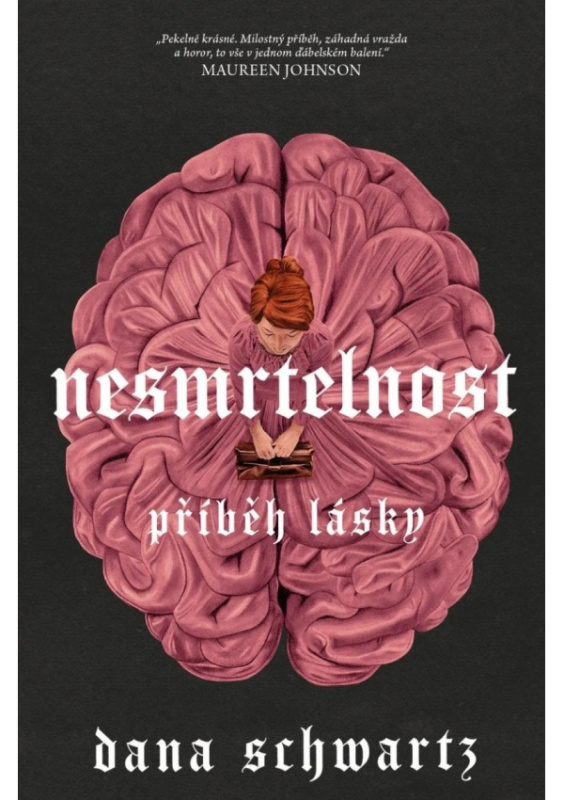Nesmrtelnost: Příběh lásky - Dana Schwartz