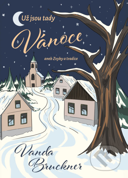 Už jsou tady Vánoce (aneb Zvyky a tradice) - Vanda Bruckner - kniha z kategorie Naučné knihy
