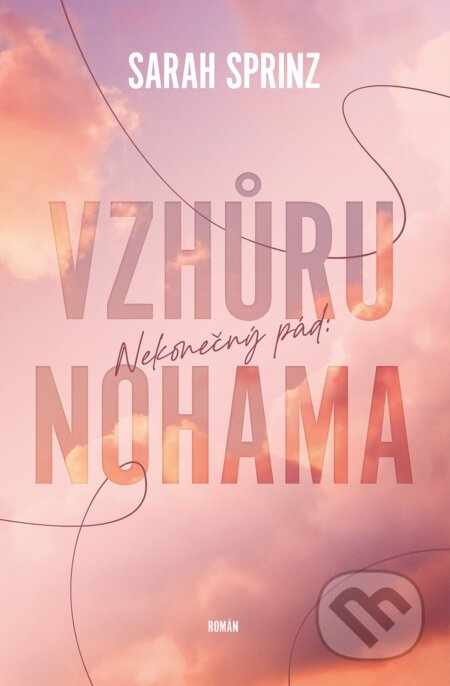 Nekonečný pád: Vzhůru nohama - Sarah Sprinz