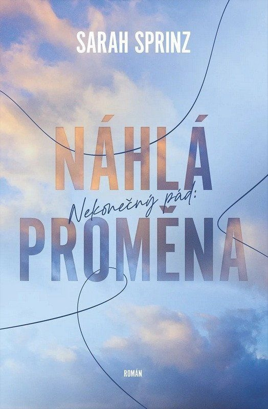 Nekonečný pád: Náhlá proměna - Sarah Sprinz - kniha z kategorie Romantická