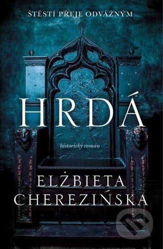 Hrdá - Elżbieta Cherezińska