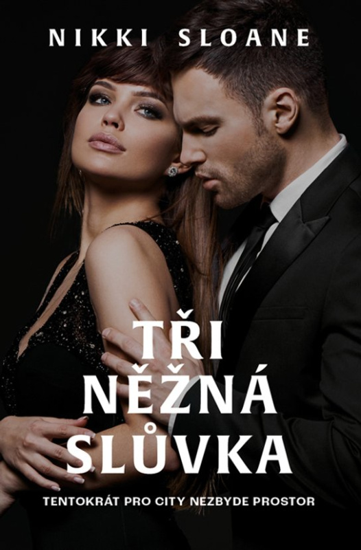 Tři něžná slůvka -  Nikki Sloane