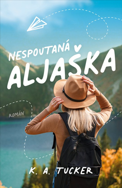 Nespoutaná Aljaška -  K.A. Tucker