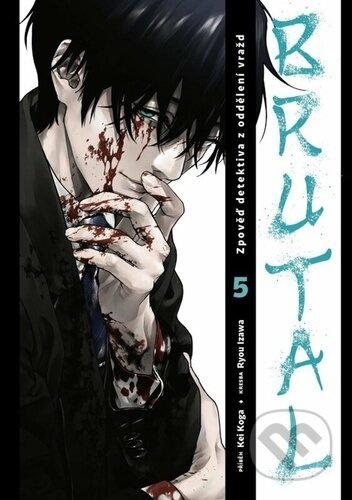 Brutal 5: Zpověď detektiva z oddělení vražd 5 - Ryou Izawa, Kei Koga