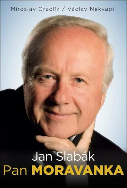 Jan Slabák Pan Moravanka - Miroslav Graclík, Václav Nekvapil