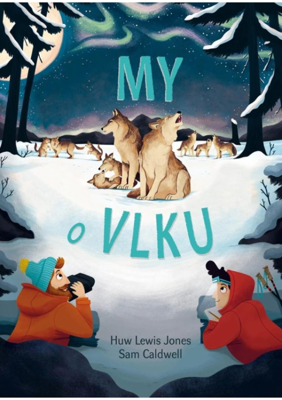 My o vlku - Huw Lewis Jones, Sam Caldwell