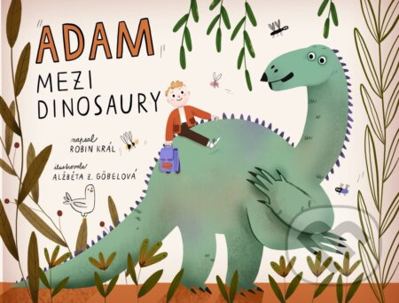 Adam mezi dinosaury - Robin Král