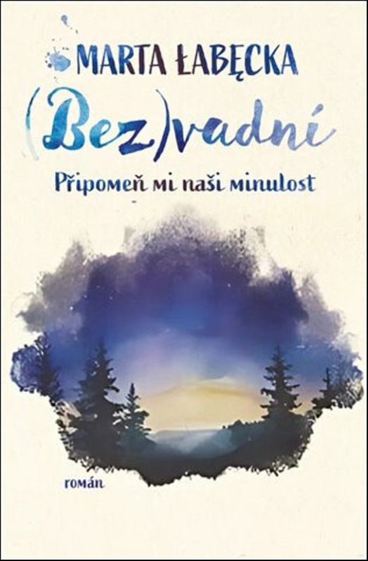 (Bez)vadní Připomeň mi naši minulost -  Marta Łabęcka