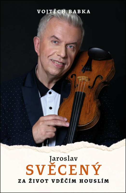 Jaroslav Svěcený: Za život vděčím houslím - Vojtěch Babka