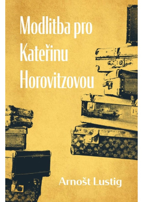Modlitba pro Kateřinu Horovitzovou - Arnošt Lustig