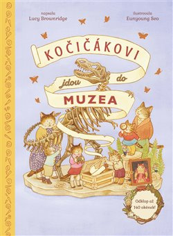 Kočičákovi jdou do muzea - Lucy Brownridge