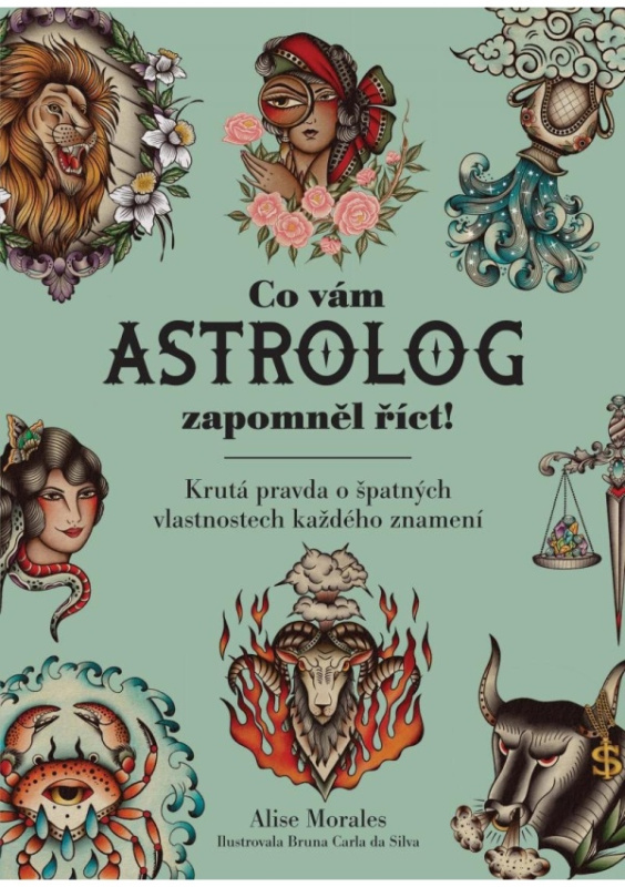 Co vám astrolog zapomněl říct - Alise Morales