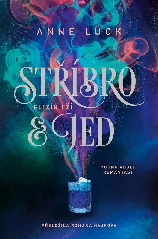 Stříbro & jed: Elixír lží - Anne Lück