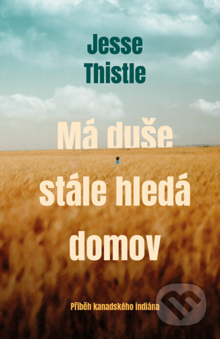 Má duše stále hledá domov (Příběh kanadského indiána) - kniha z kategorie Životopisy