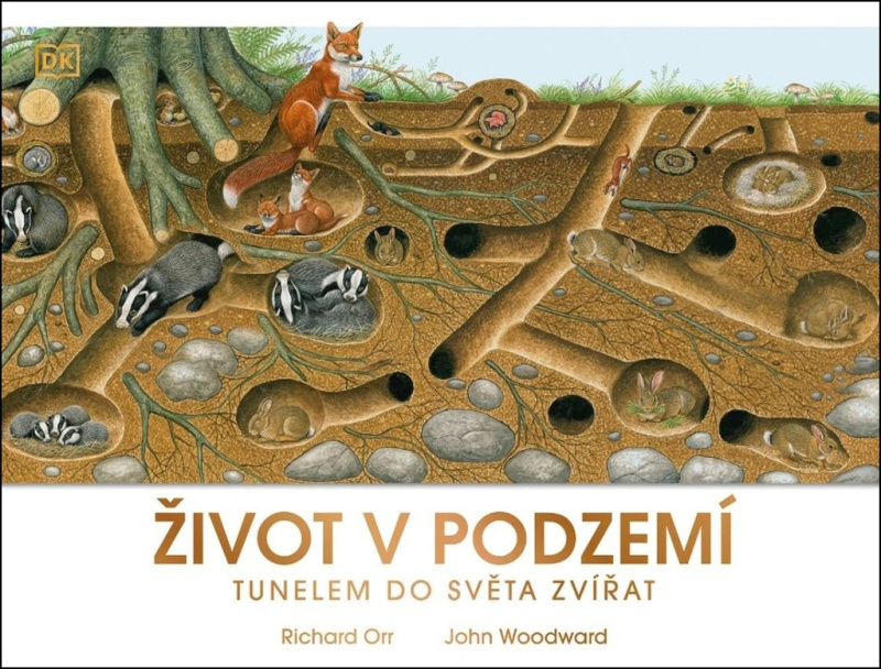 Život v podzemí: Tunelem do světa zvířat - John Woodward