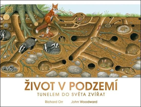 Život v podzemí: Tunelem do světa zvířat - John Woodward