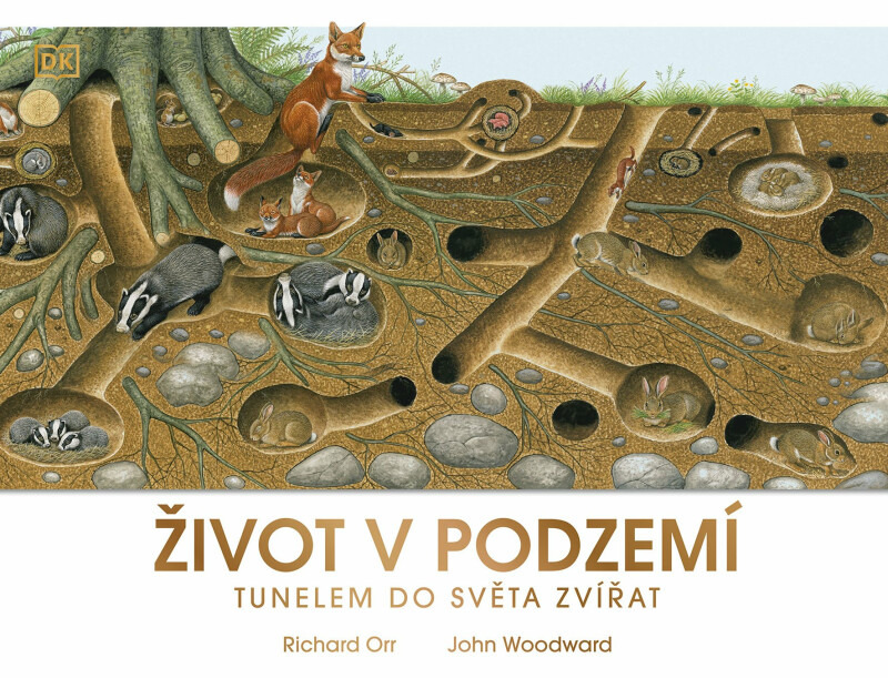 Život v podzemí: Tunelem do světa zvířat - John Woodward