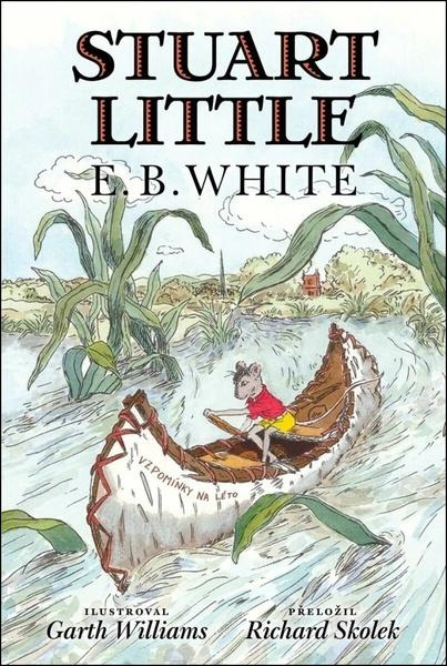Stuart Little (český jazyk) - E. B. White, Garth Williams (ilustrátor) - kniha z kategorie Pohádky