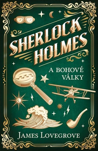 Sherlock Holmes a bohové války - James Lovegrove - kniha z kategorie Thrillery